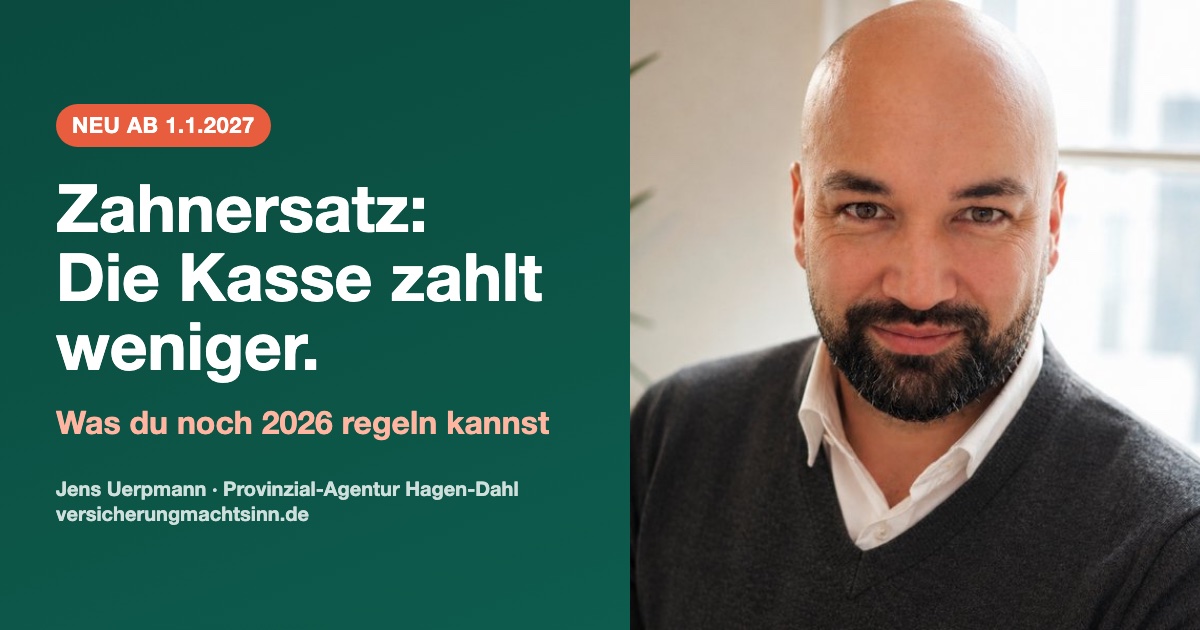 Jens Uerpmann, Provinzial-Agentur Hagen-Dahl – Zahnersatz ab 2027: Die Kasse zahlt weniger